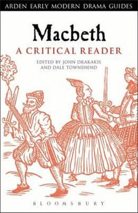 Macbeth : A Critical Reader - John Drakakis