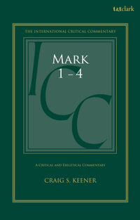 Mark 1-4 : A Critical and Exegetical Commentary - Professor Craig S. Keener