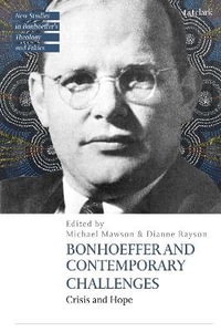 Bonhoeffer and Contemporary Challenges : Crisis and Hope - Dr Dianne  Rayson