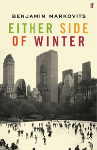 Either Side of Winter : From the 2025 Booker shortlisted author of The Rest of Our Lives - Benjamin Markovits