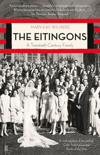 The Eitingons : A Twentieth-Century Story - Mary-Kay Wilmers