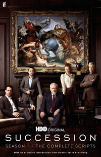Succession - Season One : The Complete Scripts - Jesse Armstrong