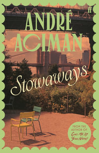 Stowaways : From the global bestselling author of Call Me By Your Name - Andre Aciman