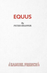 Equus : Acting Edition S. - Peter Shaffer