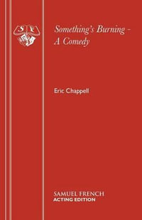 Something's Burning : Acting Edition S. - Eric Chappell