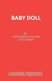 Baby Doll : French's Acting Edition S. - Tennessee Williams
