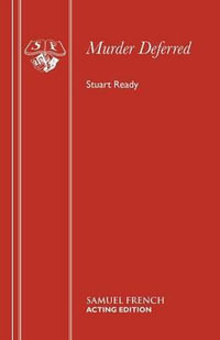 Murder Deferred : Acting Edition - Stuart Ready