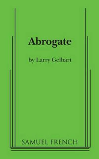 Abrogate - Larry Gelbart