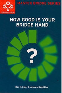 How Good Is Your Bridge Hand : Master Bridge - Andrew Kambites