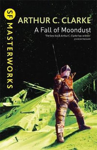 A Fall of Moondust : S.F. Masterworks - Arthur C. Clarke