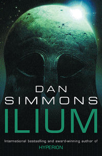 Ilium : Gollancz S.F. - Dan Simmons