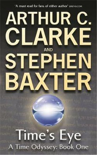 A Time's Eye : A Time Odyssey : Book One - Arthur C. Clarke