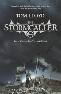 The Stormcaller : Twilight Reign - Tom Lloyd