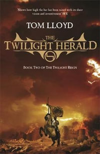 The Twilight Herald : Twilight Reign : Book 2 - Tom Lloyd