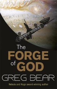 The Forge Of God : S.F. Masterworks - Greg Bear