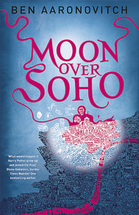 Moon Over Soho : Rivers of London : Book 2 - Ben Aaronovitch
