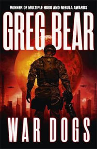 War Dogs : Ares Rising - Greg Bear