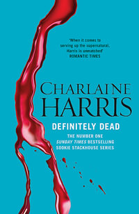 Definitely Dead : A True Blood Novel : Sookie Stackhouse : Book 6 - Charlaine Harris