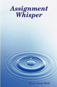 Assignment Whisper - Mary Gant Bell