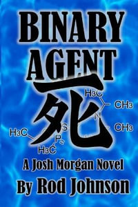Binary Agent : A Josh Morgan Novel - Rod Johnson