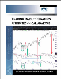 Trading Market Dynamics Using Technical Analysis - Constance M Brown