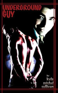 Underground Guy - Kyle Michel Sullivan