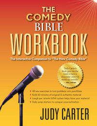 The Comedy Bible Workbook : The Interactive Companion to "The New Comedy Bible" - Judy Carter