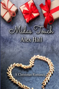 Midas Touch : A Christmas Romance - Alex Hall