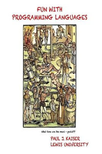 Fun With Programming Languages - Paul Kaiser