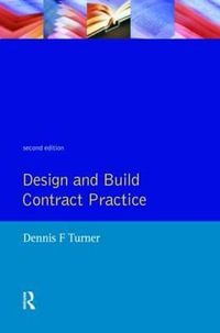 Design and Build Contract Practice - Dennis F. Turner