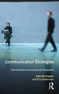 Communication Strategies : Psycholinguistic and Sociolinguistic Perspectives - Eric Kellerman