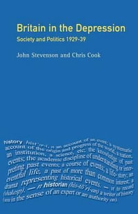 Britain in the Depression : Society and Politics 1929-39 - John Stevenson