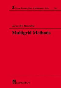 Multigrid Methods : Chapman & Hall/CRC Research Notes in Mathematics Series - James H Bramble
