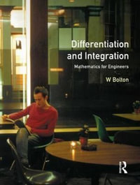 Differentiation and Integration : Mathematics For Engineers - W. Bolton