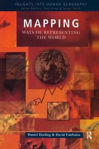 Mapping : Ways of Representing the World - Daniel Dorling
