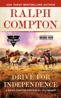 Ralph Compton Drive for Independence : Ralph Compton Western Series - Ralph Compton