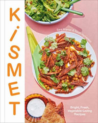 Kismet : Bright, Fresh, Vegetable-Loving Recipes - Sara Kramer