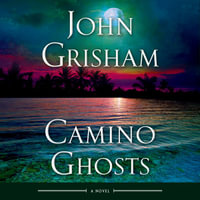 Camino Ghosts : Camino - John Grisham