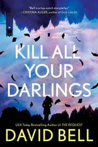 Kill All Your Darlings - David Bell