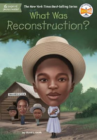 What Was Reconstruction? : What Was? - Sherri L. Smith