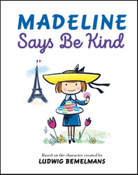 Madeline Says Be Kind : Madeline - Ludwig Bemelmans