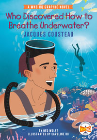 Who Discovered How to Breathe Underwater?: Jacques Cousteau : A Who HQ Graphic Novel - Ned Wolfe