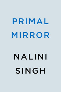 Primal Mirror : Psy-changeling Trinity - Nalini Singh