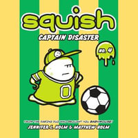 Squish #4 : Captain Disaster - Mary Dilts