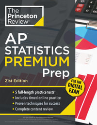 Princeton Review AP Statistics Premium Prep, 21st Edition : 5 Practice Tests + Digital Practice Online + Content Review - Princeton Review