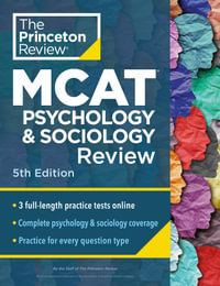 Princeton Review MCAT Psychology and Sociology Review, 5th Edition : Complete Behavioral Sciences Content Prep + Practice Tests - Princeton Review