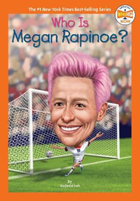 Who Is Megan Rapinoe? : Who Was...? - Stefanie Loh