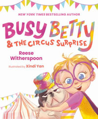 Busy Betty & the Circus Surprise : Busy Betty - Reese Witherspoon