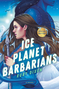 Ice Planet Barbarians : Ice Planet Barbarians - Ruby Dixon