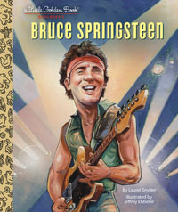 LGB Bruce Springsteen : A Little Golden Book Biography - LAUREL SNYDER